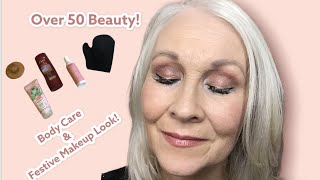 Body Care & a Festive Makeup Look. | Final week #getglowingforchristmas. |  Over 50 Beauty
