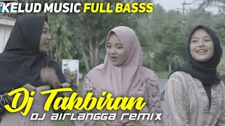 DJ TAKBIRAN FULL BASS - DJ AIRLANGGA JSB RIMEX