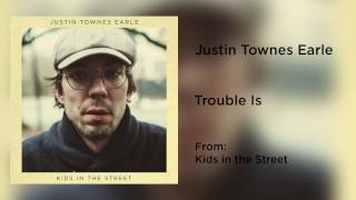 Vignette de la vidéo "Justin Townes Earle - "Trouble Is" [Audio Only]"