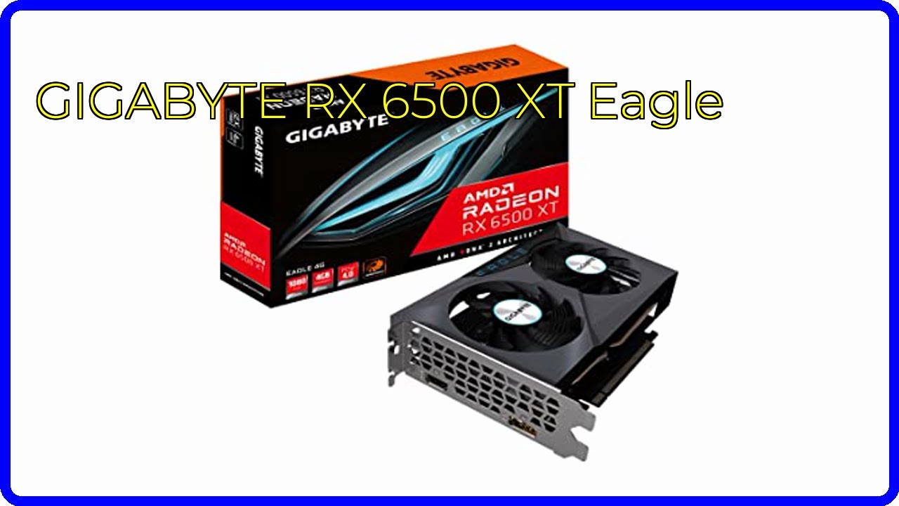 REVIEW (2026): GIGABYTE RX 6500 XT Eagle. ESSENTIAL details. - YouTube
