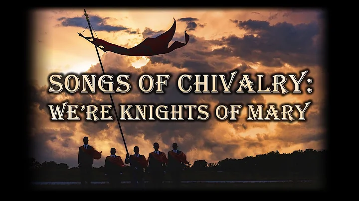 We're Knights of Mary - Music From TFP's Call to Chivalry Songbook