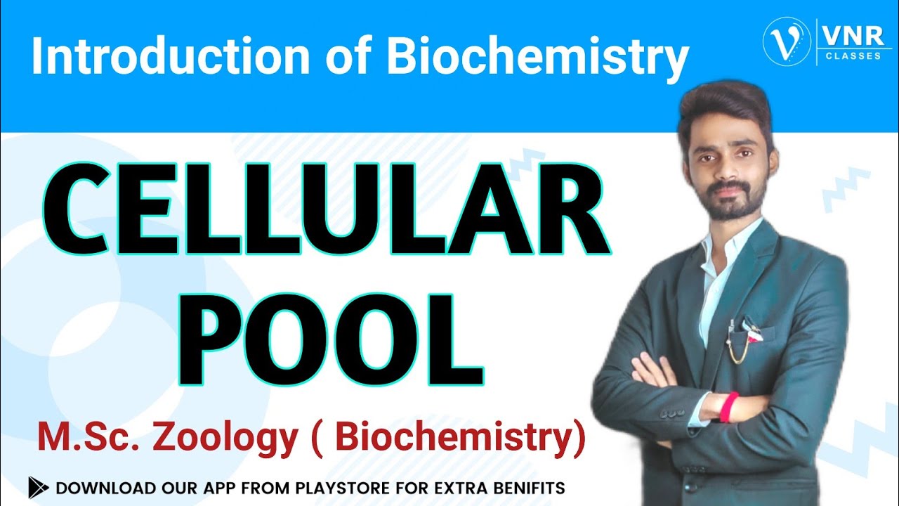 CELLULAR POOL || ZOOLOGY | M.Sc. SEMESTER - I | BIOCHEMISTRY  || BY PRAHALAD SIR
