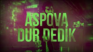 Aspova - Dur Dedik (Kinetic Typography) Resimi