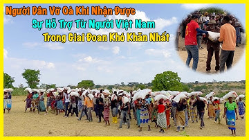Công Giáp || Người Dân Vỡ Oà Khi Nhận Được Sự Hỗ Trợ Từ Người Việt Nam Trong Giai Đoạn Khó Khăn Nhất