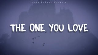 Elevation Worship ft. Chandler Moore - The One You Love (Lyrics)