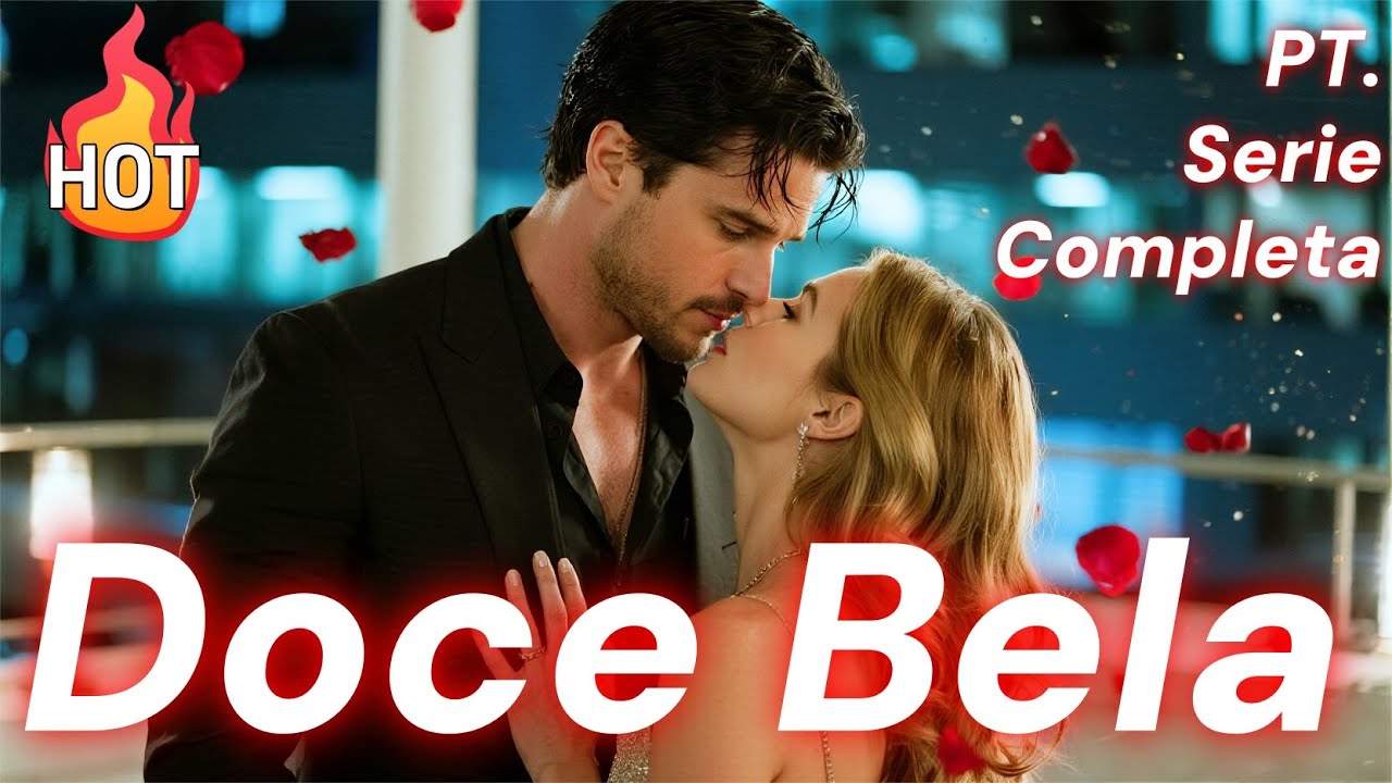 Sua Doce Bela【PT. - Serie Completa】#drama