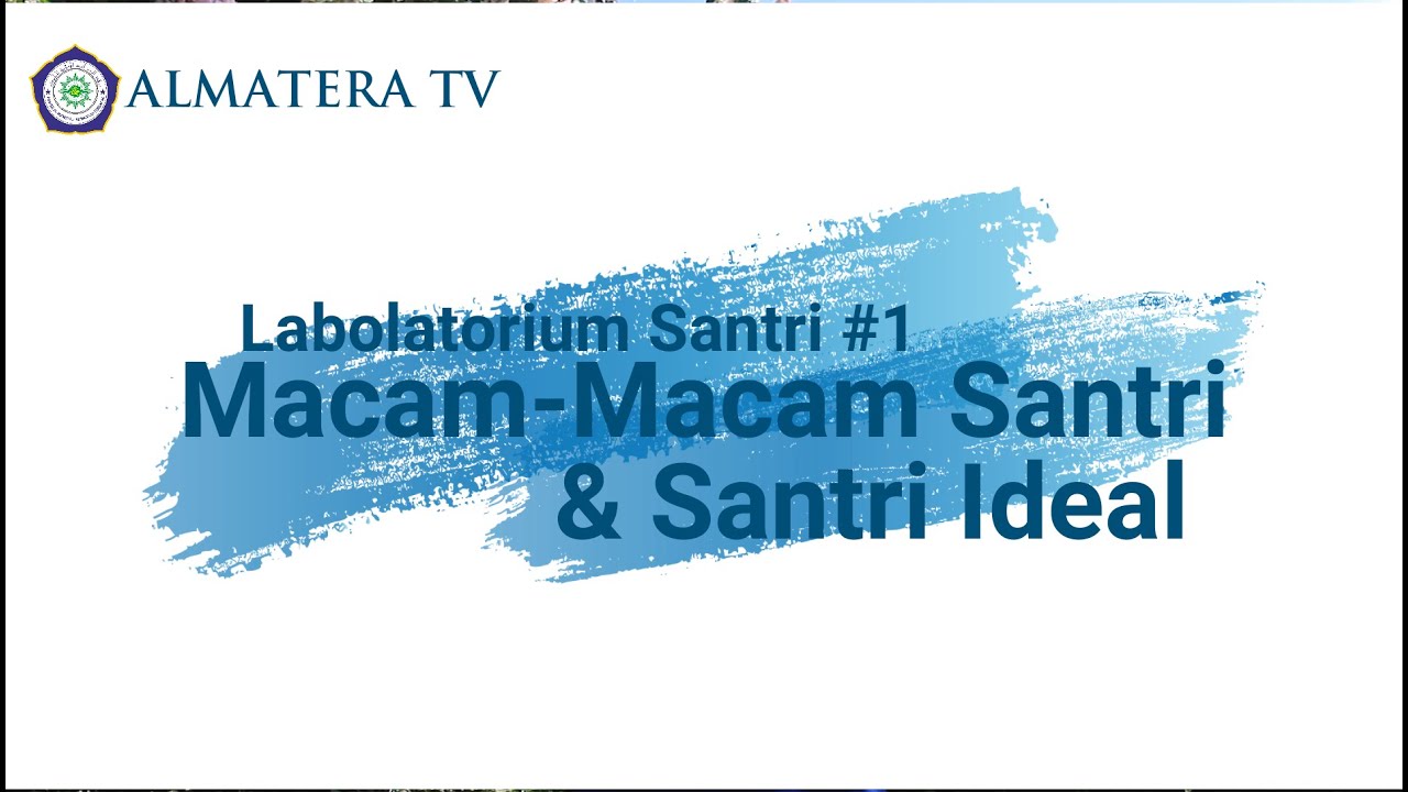Laboratorium Santri #1 : Macam-macam Santri & Santri Ideal