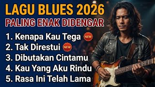Kumpulan Lagu Blues Indonesia Terbaik 2026 🎸 Musik Blues Enak Didengar Saat Kerja & Santai Vol.13
