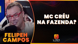 Mc Créu Causaria Mais Na Fazenda? Felipeh Campos E A 3ª Roça Link Podcast