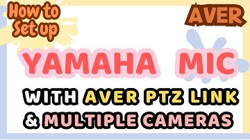 How to Set up Yamaha mic with AVer PTZ Link and multiple Cameras / Voice Tracking solution