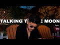 TALKING TO THE MOON REMIX BHUPPI 2024