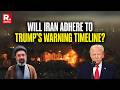 Trump Issues 2-Week Warning: US Correspondent For Israel Explains | Will Iran Adhere?