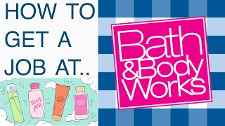 HOW TO GET A JOB AT BATH & BODY WORKS | Interview process