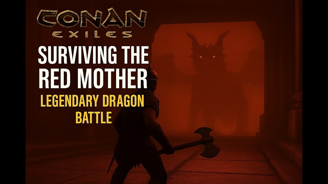 Conan Exiles: Surviving the Red Mother – Legendary Dragon Battle