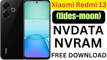 Redmi 13 (tides-moon) Nvdata Nvram File For Free Now!