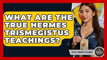 What Are The True Hermes Trismegistus Teachings? - Occult Origins Explained