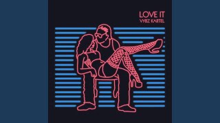 Love It - Vybz Kartel