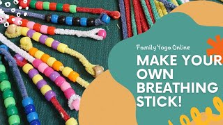 Make a Breathing Stick with your child to help them focus more and stress less!