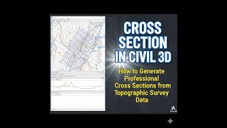 “How to Generate Professional Cross Sections from Topographic Survey Data in Civil 3D!”
