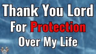 Lord, Thank You For Protecting Me A Powerful Prayer For Divine Covering And Victory