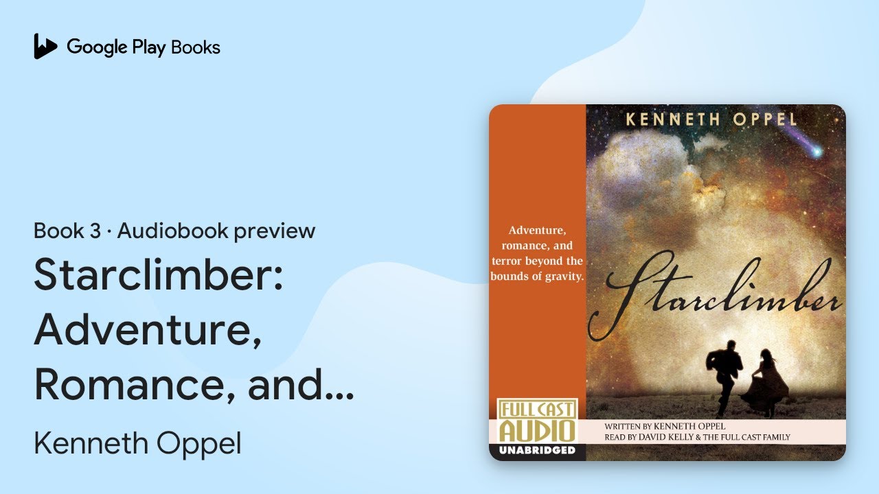 Starclimber: Adventure, Romance, and Terror… by Kenneth Oppel · Audiobook preview