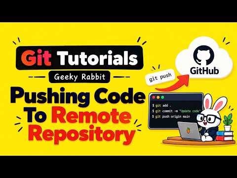 Git Tutorials | Geeky Rabbit | #6 Pushing Code To Remote Repository