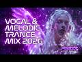 Best Trance 2026  | Uplifting, Vocal &amp; Melodic Trance Mix | EDM, Deep, Euphoric &amp; Progressive