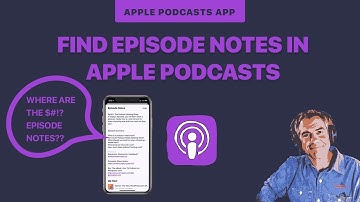 How To Find Episode Notes in Apple Podcasts App