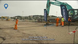 La fibre très haut débit sous-marine est arrivée à Marseille