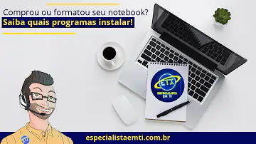 O que eu preciso instalar no notebook novo?