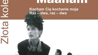 Kocham Cie, Kochanie Moje - Maanam