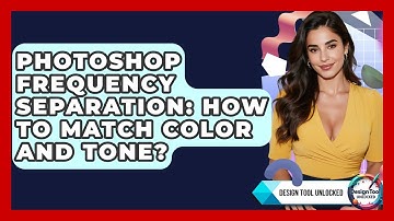 Photoshop Frequency Separation: How To Match Color And Tone? - Design Tool Unlocked