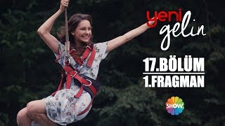 Yeni Gelin 17.Bölüm 1.Fragman