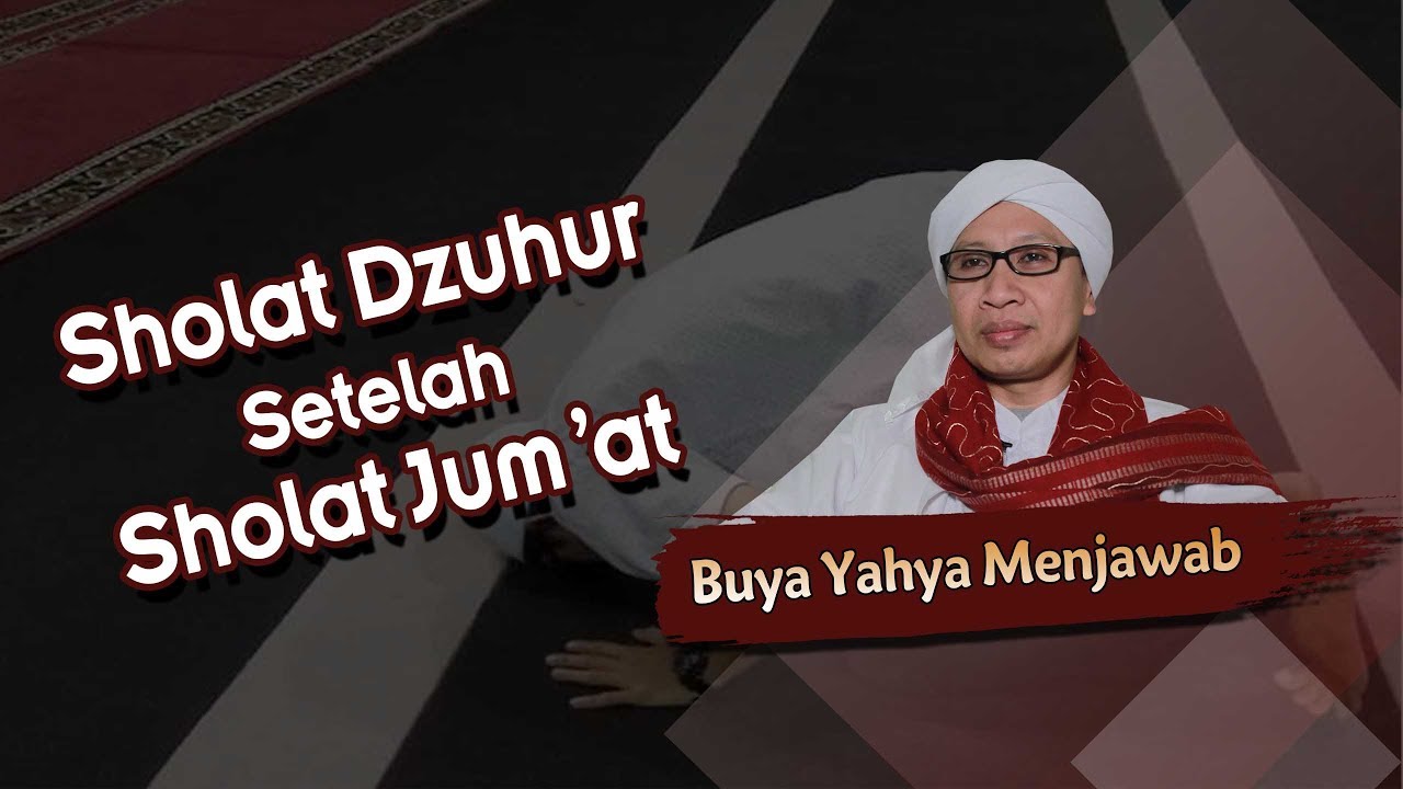 Sholat Dzuhur Setelah Sholat Jum At Buya Yahya Menjawab Youtube