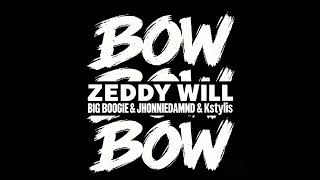 Zeddy Will - Bow Bow Bow (Remix) (Feat. Big Boogie, Jhonniedamnd & Kstylis) (Clean)
