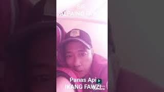 Panas Api IKANG FAWZI SIF ALPAINO FAWZI 
