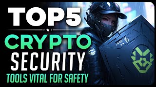 Top 5 Crypto Security Tools (Don't Fall to Scams)