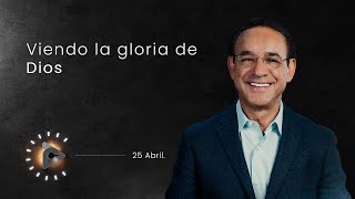 Declaración del día - Viendo la gloria de Dios - 25 Abril 2023