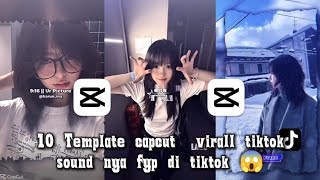 KUMPULAN 10 TEMPLATE CAPCUT KEREN🥶SOUND VIRAL FYP TIKTOK😱🔥'
