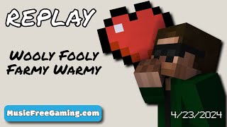 Wooly Fooly Farmy Warmy - Tinker World SMP - Stream Replay (4\/23\/2024)