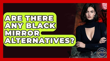 Are There Any Black Mirror Alternatives? - Inside the Supernatural