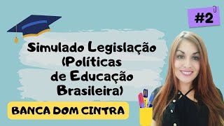 | DOM CINTRA | SIMULADO - Legislação (Políticas de Educação Brasileira)  #2