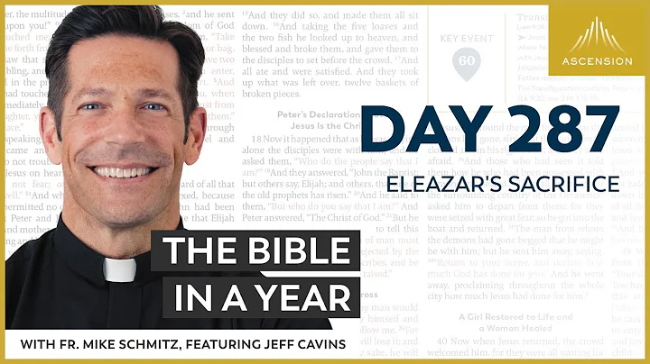 Day 287: Eleazar's Sacrifice — The Bible in a Year (with Fr. Mike Schmitz)