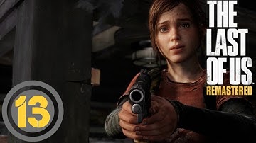The Last Of Us Remastered #13 | Make Every Shot Count | Lets Play