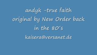 andyk - true faith (New Order Cover)