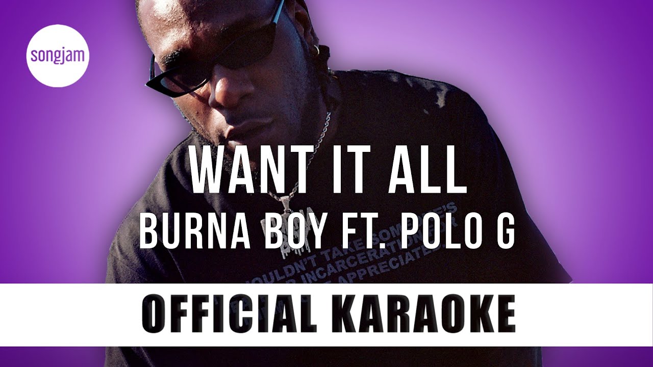 Burna Boy Want It All ft. Polo G (Official Karaoke Instrumental) SongJam YouTube