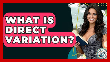 What Is Direct Variation? - Learn As An Adult