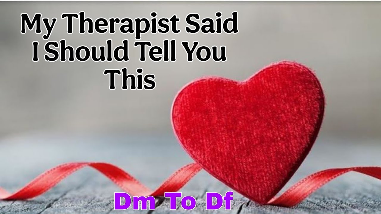 Dm To Df Love Message || My Therapist Said I Should Tell You This# ...