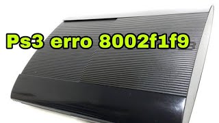 PS3 ERRO 8002F1F9