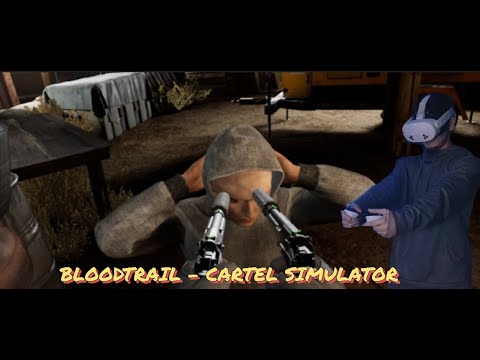 BloodTrail VR: The Most Brutal Cartel Simulator Ever Made!